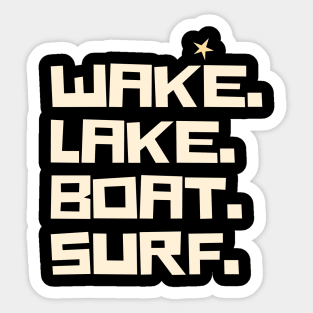 WAKE lake boat surf funny saying Sticker